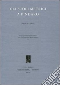 Gli scoli metrici a Pindaro libro di Santé Paolo