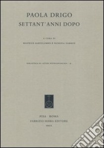 Paola Drigo settant'anni dopo libro di Bartolomeo B. (cur.); Zambon P. (cur.)