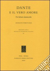 Dante e il vero amore. Tre letture dantesche libro di Pirovano Donato