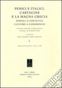 Fenici e italici, Cartagine e la Magna Grecia. Popoli a contatto, culture a confronto. Atti del Convegno (Cosenza, 27-28 maggio 2008) libro di Intrieri M. (cur.); Ribichini S. (cur.)