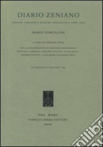 Diario zeniano (Firenze, Biblioteca Medicea Laurenziana, Ashb. 1502) libro di Forcellini Marco; Viola C. (cur.)