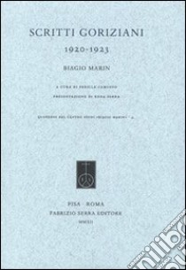 Scritti goriziani, 1920-1923 libro di Marin Biagio; Camuffo P. (cur.)