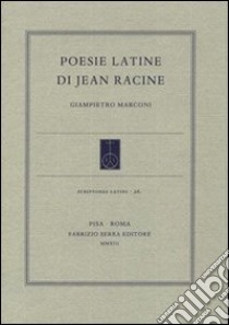 Poesie latine di Jean Racine libro di Marconi Giampietro