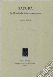 Satura. Da Montale alla lirica contemporanea libro di Borio Maria