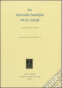 Per Maristella Pandolfini cên zic zikuke libro di Benelli E. (cur.)