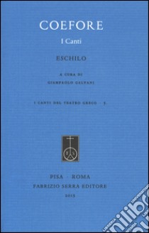 Coefore libro di Eschilo; Galvani G. (cur.)