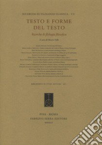 Testo e forme del testo. Ricerche di filologia filosofica libro di Tulli M. (cur.)