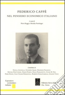 Federico Caffè nel pensiero economico italiano libro di Roggi P. (cur.); Poettinger M. (cur.)