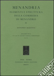 Menandrea. Elementi e strutture della commedia di Menandro. Vol. 2 libro di Martina Antonio