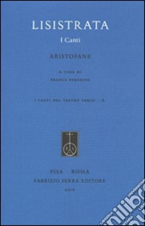 Lisistrata. I canti libro di Aristofane; Perusino F. (cur.)