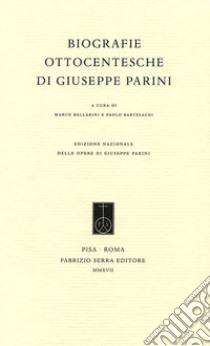 Biografie ottocentesche di Giuseppe Parini libro di Ballarini M. (cur.); Bartesaghi P. (cur.)