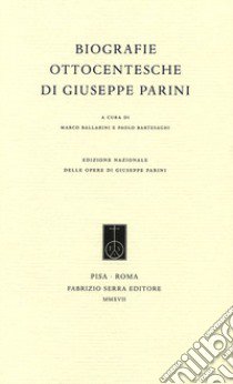 Biografie ottocentesche di Giuseppe Parini libro di Ballarini M. (cur.); Bartesaghi P. (cur.)