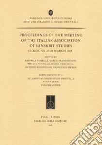 Proceedings of the meeting of the Italian Association of Sanskrit Studies (Bologna, 27-28 marzo 2015) libro