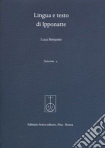 Lingua e testo di Ipponatte libro di Bettarini Luca