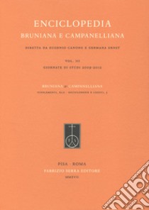 Enciclopedia bruniana e campanelliana. Vol. 3: Giornate di studi 2009-2012 libro di Canone E. (cur.); Ernst G. (cur.)