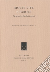 Molte vite e parole. Variazioni su Manlio Cancogni libro di Ciccuto Marcello; Caltabellota Simone; Luti Daniele