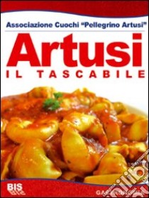 Artusi. Il tascabile libro di Associazione Cuochi Pellegrino Artusi (cur.)