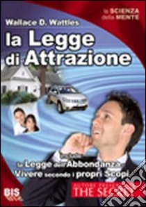 La legge di attrazione libro di Wattles Wallace D.