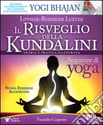 Il risveglio della Kundalini. Teoria e pratica illustrata libro di Luetge Lothar-Rüdiger