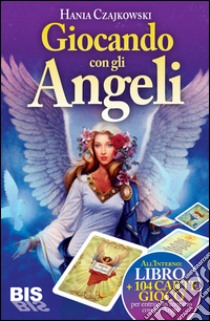 Giocando con gli angeli. Con gadget libro di Czajkowski Hania