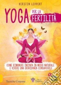 Yoga per la fertilità libro di Leppert Kerstin