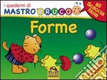 Forme. Giochi, colori e adesivi. I quaderni di MastroBruco. Ediz. illustrata libro di Komossa Simona