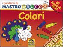 Colori. Giochi, colori e adesivi. I quaderni di MastroBruco. Ediz. illustrata libro di Komossa Simona