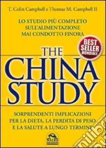 The China study. Ricette a 5 stelle libro di Campbell Leanne; Campbell T. Colin