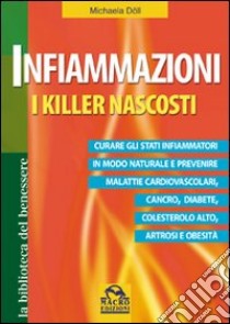 Infiammazioni. I killer nascosti libro di Döll Michaela