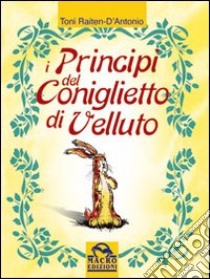 I principi del coniglietto di velluto libro di Raiten-D'Antonio Toni