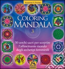 Coloring mandala. Vol. 3 libro di Fincher Susanne F.