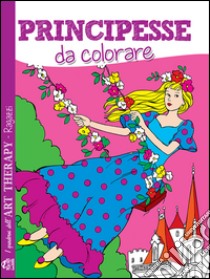 Principesse Da Colorare libro