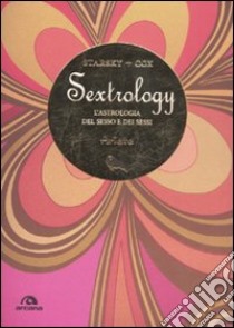 Ariete. Sextrology. L'astrologia del sesso e dei sessi libro di Cox Quinn; Starsky Stella