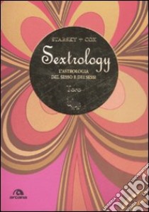 Toro. Sextrology. L'astrologia del sesso e dei sessi libro di Cox Quinn; Starsky Stella