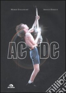 AC/DC libro di Englehart Murray; Durieux Arnaud