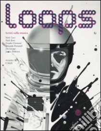 Loops. Scritti sulla musica. Vol. 1 libro