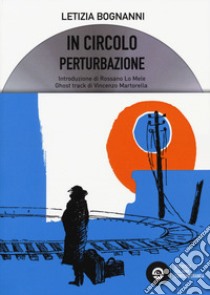 In circolo. Perturbazione libro di Bognanni Letizia