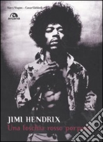 Jimi Hendrix. Una foschia rosso porpora libro di Shapiro Harry; Glebbeek Caesar