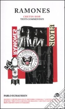 Ramones. Cretin hop. Testi commentati libro di Echaurren Pablo