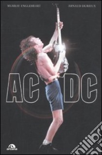 AC/DC libro di Englehart Murray; Durieux Arnaud