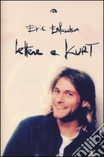 Lettere a Kurt libro di Erlandson Eric