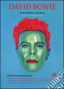 David Bowie. Fantastic voyage. Testi commentati libro di Donadio Francesco