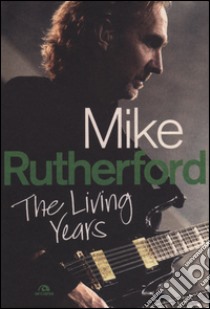 The living years libro di Rutherford Mike