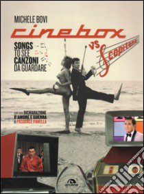 Cinebox vs Scopitone. Songs to see canzoni da guardare . Ediz. italiana e inglese libro di Bovi Michele