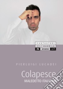 Colapesce. Maledetto italiano libro di Lucadei Pierluigi