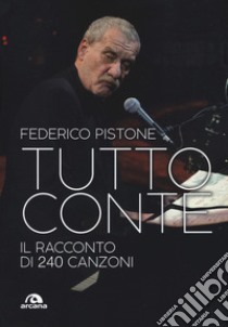 Tutto Conte. Il racconto di 240 canzoni libro di Pistone Federico