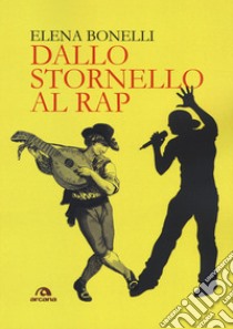 Dallo stornello al rap libro di Bonelli Elena