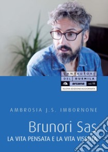 Brunori Sas. La vita pensata e la vita vissuta libro di Imbornone Ambrosia J.S.