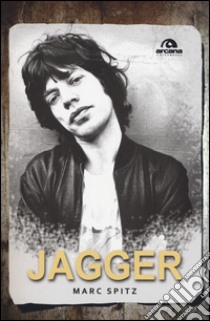 Jagger libro di Spitz Marc