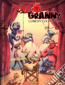 Kill the granny. Comedy collection libro